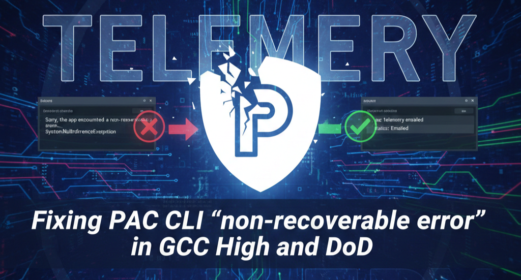 Fixing PAC CLI “non-recoverable error” in GCC High and DoD by enabling telemetry